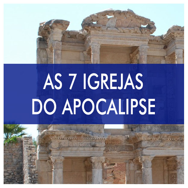 As 7 Igrejas do Apocalipse